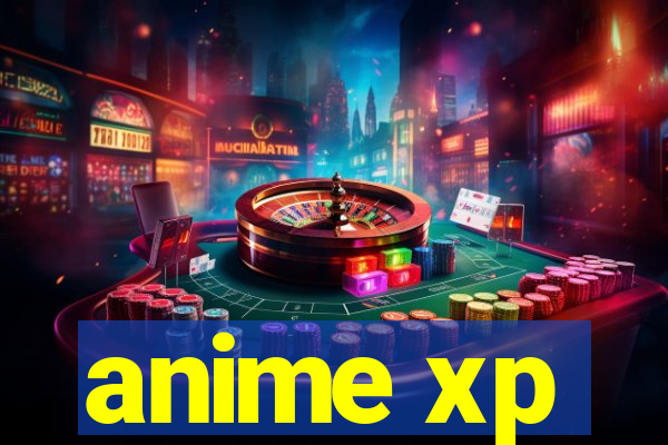 anime xp